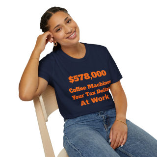 578,000 Coffee Machines Your Tax Dollars at Work T-Shirt 70