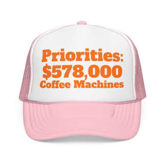 Priorities: 578,000 Coffee Machines Foam Trucker Hat | Funny Coffee Quote 8