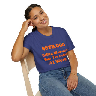 578,000 Coffee Machines Your Tax Dollars at Work T-Shirt 72