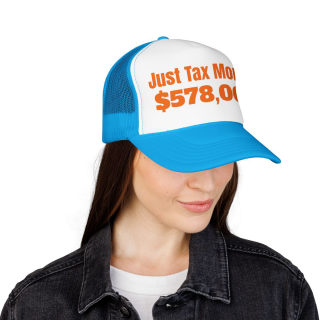 Just Tax Money: 578,000 Foam Trucker Hat | Political Statement, Bold Orange Text 43