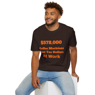 578,000 Coffee Machines Your Tax Dollars at Work T-Shirt 79