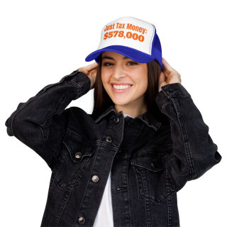 Just Tax Money: 578,000 Foam Trucker Hat | Political Statement, Bold Orange Text 63
