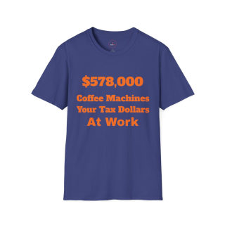 578,000 Coffee Machines Your Tax Dollars at Work T-Shirt 12