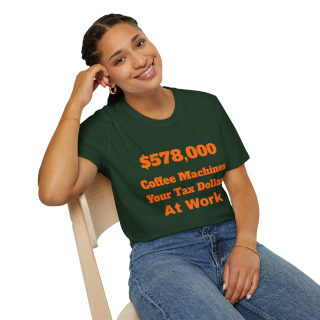 578,000 Coffee Machines Your Tax Dollars at Work T-Shirt 69