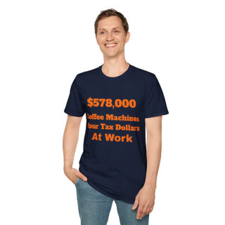 578,000 Coffee Machines Your Tax Dollars at Work T-Shirt 52