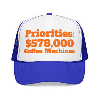 Priorities: 578,000 Coffee Machines Foam Trucker Hat | Funny Coffee Quote 11