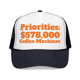 Priorities: 578,000 Coffee Machines Foam Trucker Hat | Funny Coffee Quote 9