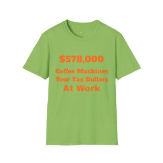 578,000 Coffee Machines Your Tax Dollars at Work T-Shirt 11