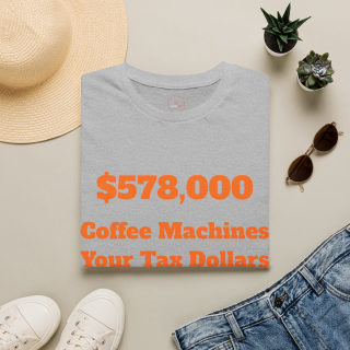 578,000 Coffee Machines Your Tax Dollars at Work T-Shirt 2