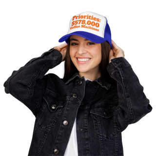 Priorities: 578,000 Coffee Machines Foam Trucker Hat | Funny Coffee Quote 63