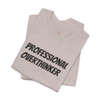 Professional Overthinker Tee | "Not Today" Back Graphic 49