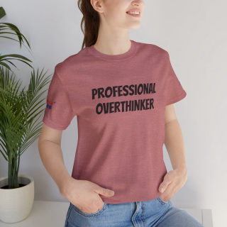 Professional Overthinker Tee | "Not Today" Back Graphic 290