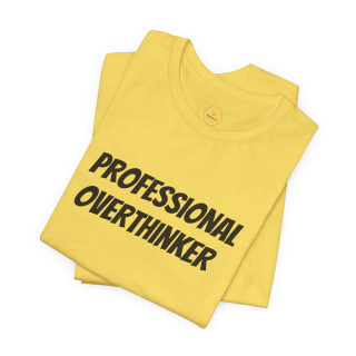 Professional Overthinker Tee | "Not Today" Back Graphic 48