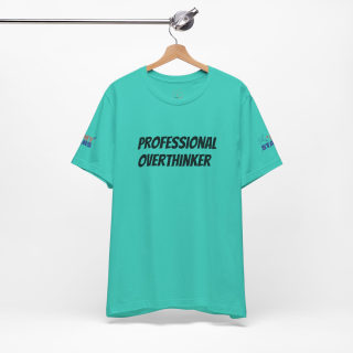 Professional Overthinker Tee | "Not Today" Back Graphic 76