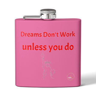 Dreams Don't Work unless you do flask, 6oz stainless steel 7