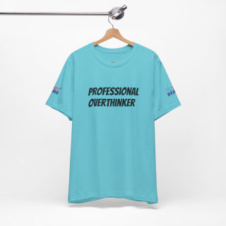 Professional Overthinker Tee | "Not Today" Back Graphic 77