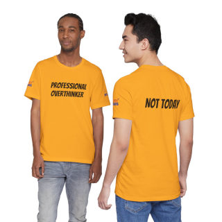 Professional Overthinker Tee | "Not Today" Back Graphic 306