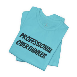 Professional Overthinker Tee | "Not Today" Back Graphic 51