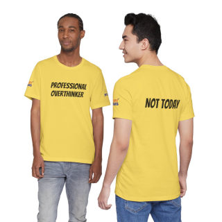 Professional Overthinker Tee | "Not Today" Back Graphic 308