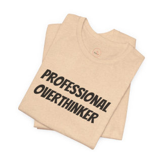 Professional Overthinker Tee | "Not Today" Back Graphic 53