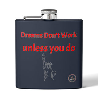 Dreams Don't Work unless you do flask, 6oz stainless steel 8