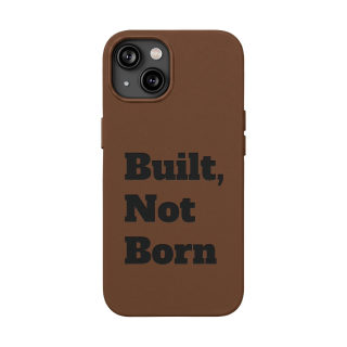 "Built, Not Born" PU Leather Phone Case | Debossed Text, Black 28