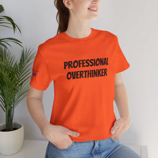 Professional Overthinker Tee | "Not Today" Back Graphic 289