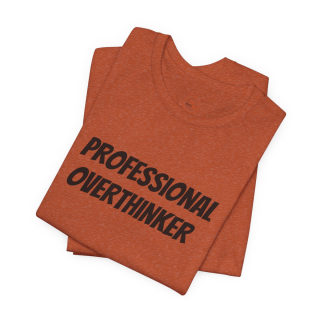 Professional Overthinker Tee | "Not Today" Back Graphic 47