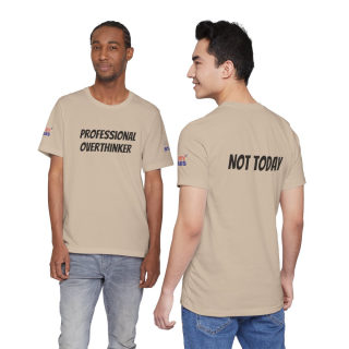 Professional Overthinker Tee | "Not Today" Back Graphic 305
