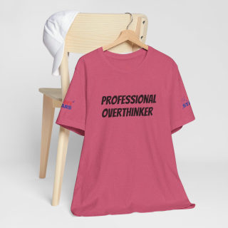 Professional Overthinker Tee | "Not Today" Back Graphic 91
