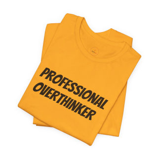 Professional Overthinker Tee | "Not Today" Back Graphic 46