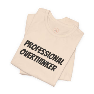 Professional Overthinker Tee | "Not Today" Back Graphic 44
