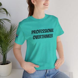 Professional Overthinker Tee | "Not Today" Back Graphic 297