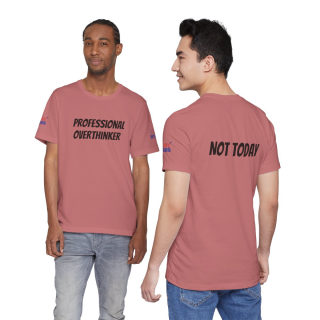 Professional Overthinker Tee | "Not Today" Back Graphic 301