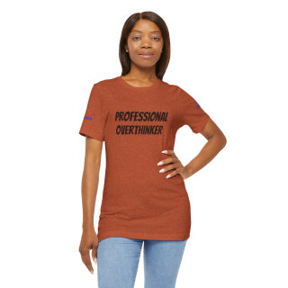 Professional Overthinker Tee | "Not Today" Back Graphic 268