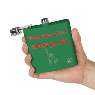 Dreams Don't Work unless you do flask, 6oz stainless steel 24
