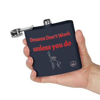 Dreams Don't Work unless you do flask, 6oz stainless steel
