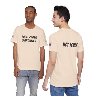 Professional Overthinker Tee | "Not Today" Back Graphic 304