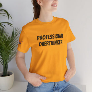 Professional Overthinker Tee | "Not Today" Back Graphic 293