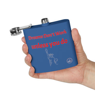 Dreams Don't Work unless you do flask, 6oz stainless steel 26