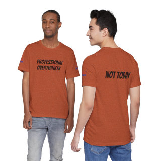 Professional Overthinker Tee | "Not Today" Back Graphic 307