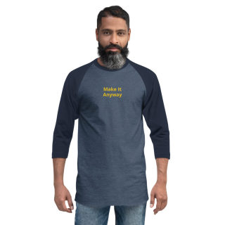 3/4 Sleeve Raglan Shirt "Make It Anyway" 5