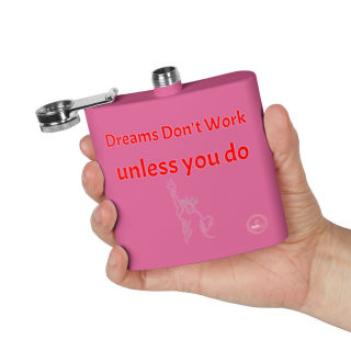 Dreams Don't Work unless you do flask, 6oz stainless steel 28
