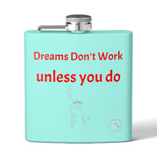Dreams Don't Work unless you do flask, 6oz stainless steel 4