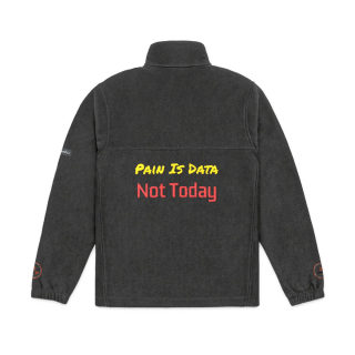 Pain Is Data Not Today fleece jacket 16