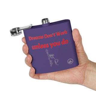 Dreams Don't Work unless you do flask, 6oz stainless steel 27