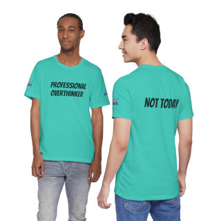Professional Overthinker Tee | "Not Today" Back Graphic 310