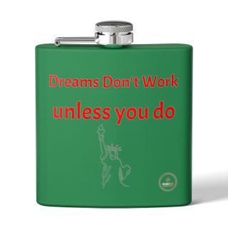Dreams Don't Work unless you do flask, 6oz stainless steel 3