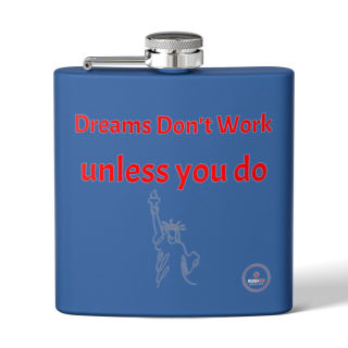 Dreams Don't Work unless you do flask, 6oz stainless steel 5