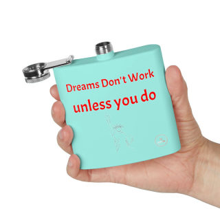 Dreams Don't Work unless you do flask, 6oz stainless steel 25